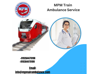 Hire MPM Train Ambulance Service in Patna With Fast Patient Transfer