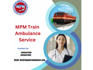 Get MPM Train Ambulance Service In Mumbai Offers High Level Medical System