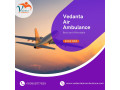 book-vedanta-air-ambulance-in-chennai-with-special-medical-facility-small-0