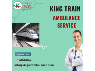 Use King Train Ambulance In Guwahati For  Support The Doctor Team