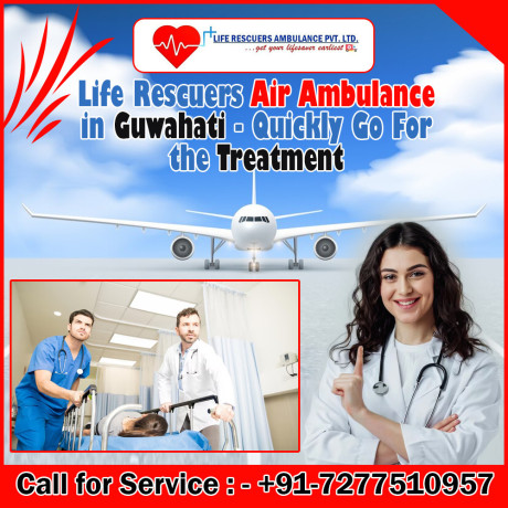 top-life-rescuers-air-and-train-ambulance-in-guwahati-for-you-big-0