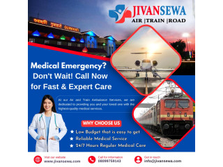 Now Afford the Price of Jivan Sewa Air and Train Ambulance Service in Guwahati