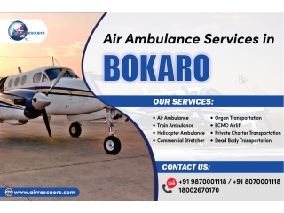 Bokaro Air Ambulance Services Anytime, Anywhere