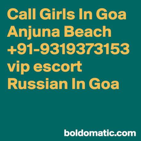 call-girl-in-north-goa-calangute-93193top73153-escort-in-goa-service-big-0
